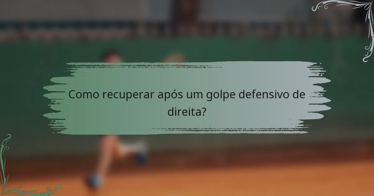 Como recuperar após um golpe defensivo de direita?