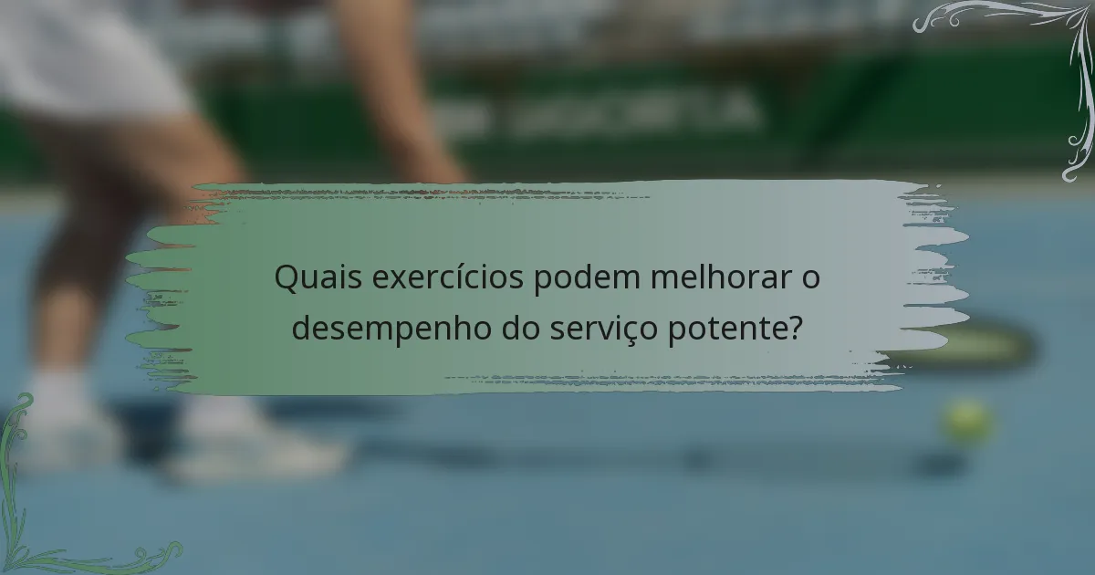 Quais exercícios podem melhorar o desempenho do serviço potente?