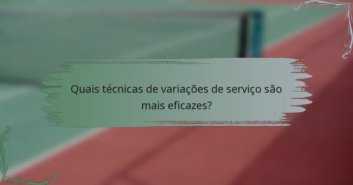 Quais técnicas de variações de serviço são mais eficazes?